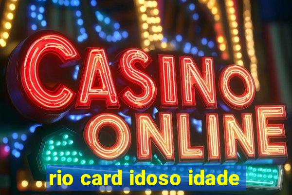 rio card idoso idade